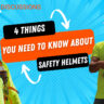 DD 4 Things You Need to Know about Safety Helmets 1